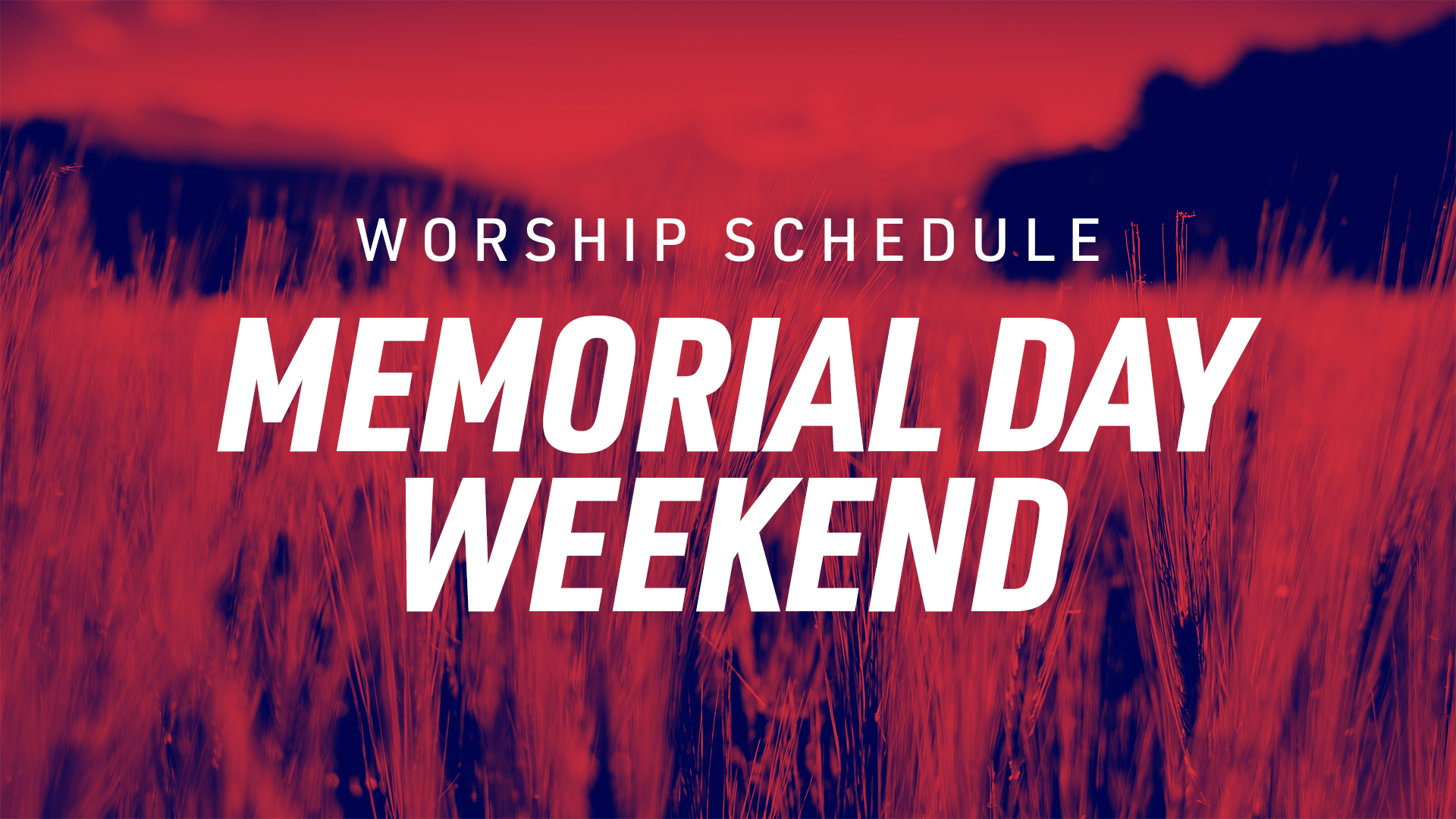 Memorial Day Weekend Worship Schedule