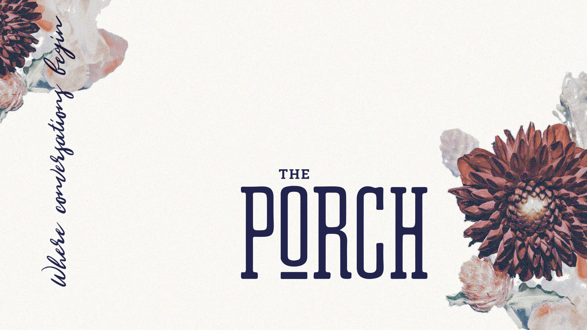 The Porch: Where Conversations Begin