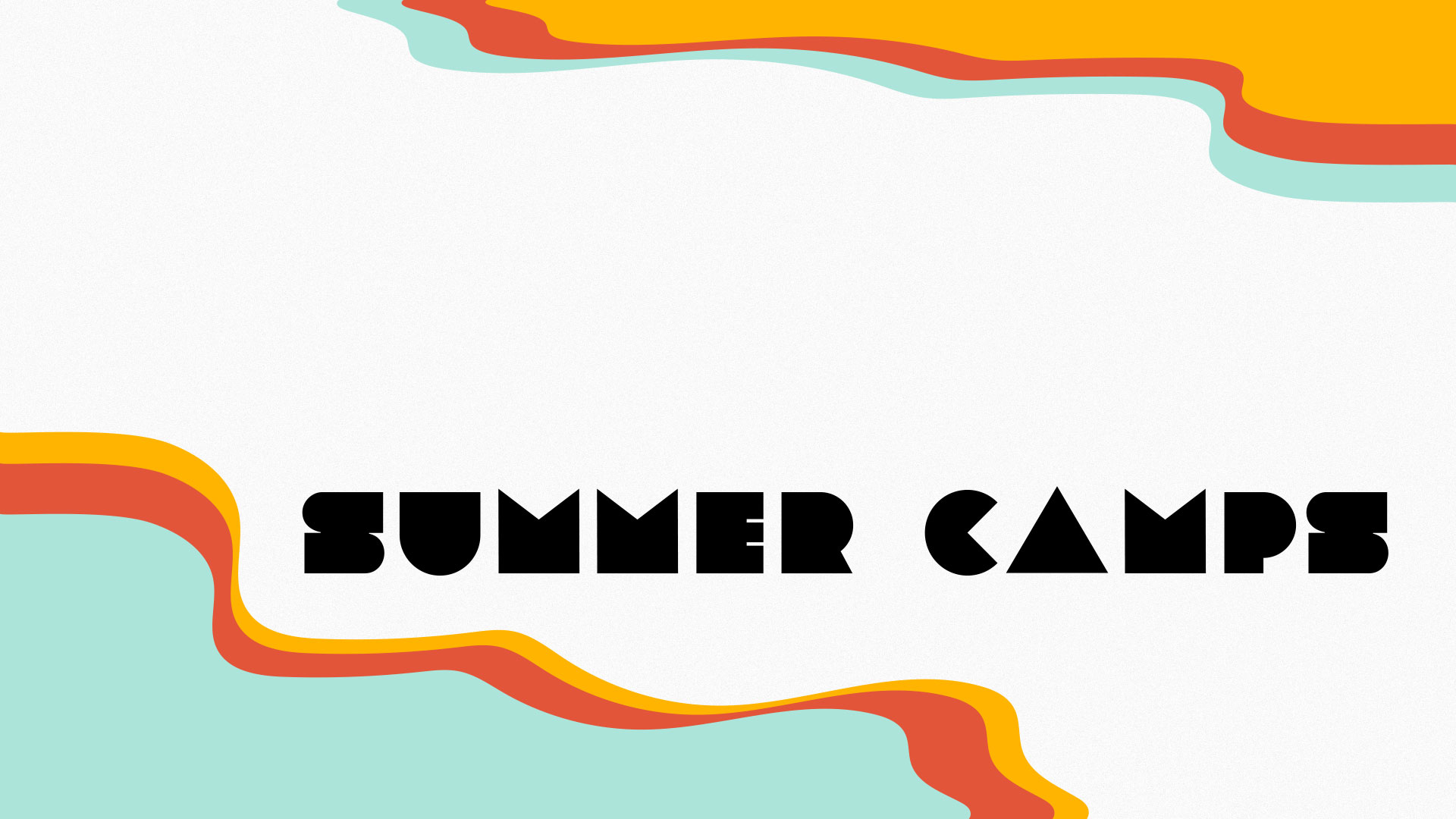 Summer Camps - Summer Just Got Real!